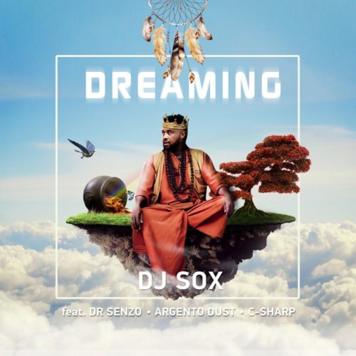 DJ SOX - Dreaming ft. Argento Dust, C Sharp & DR SENZO