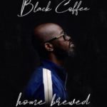 Black Coffee – Home Brewed 005 (Live Mix)