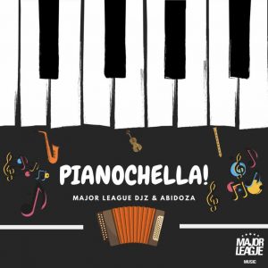 ALBUM: Major League DJz & Abidoza – Pianochella