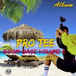 ALBUM: Pro-Tee – Boom-Base Vol 5 (Definition Of Bass)