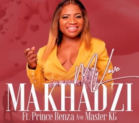 Mp3 Download Makhadzi – My Love ft. Master KG & Prince Benza