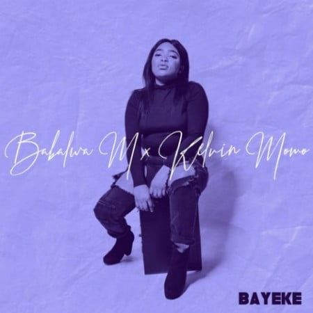 Kelvin Momo & Babalwa M - Bayeke EP