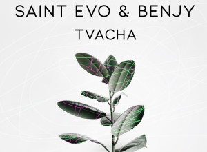 Saint Evo & Benjy - Tvacha