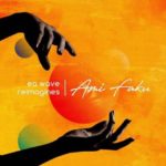 Ami Faku & EA Waves – EA Waves Reimagines  Ami Faku – EP