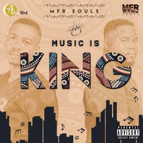 ALBUM: MFR Souls - Music Is King