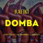 Rafiki – Domba (Main Mix) ft. Gaba Cannal, DJ Maphorisa & Celimpilo 
