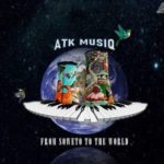 ATK MusiQ – From Soweto To The World – EP