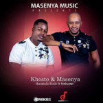 Khosto & Masenya – Hambela Kude ft. Nokwazi