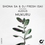 Shona SA & DJ Fresh – Mukuru ft. Audius Mukuru