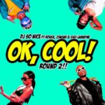 DJ So Nice – Ok Cool! Round 2! ft. Rouge, Zingah & Gigi Lamayne