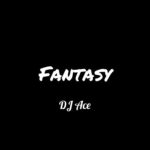 DJ Ace – Fantasy