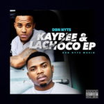 Dbn Nyts – Kaybee & Lachoco EP