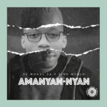 De Mogul SA – Amanyan-Nyan ft. Sino Msolo