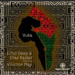 Echo Deep & Elias Kazais – Vuka ft. Viiiictor May