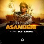 InQfive & Dust – Asambeni ft. Mbuso