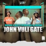 Mapara A Jazz – John Vuli Gate ft. Ntosh Gaz & Colano