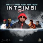 Stan B – Intsimbi ft. PDot O, Tswyza, Blaklez & N’veigh