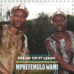 Deejay Tip – Mphefmulo Wami ft. Lekoh