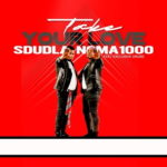 Sdudla Noma1000 – Take Your Love ft. Exclusive Drumz
