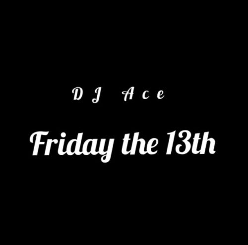 DJ Ace - Friday The 13th (Slow Jam Mix)