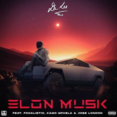 Da L.E.S – Elon Musk ft. Focalistic, Kamo Mphela & Jobe London