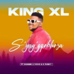 King XL – S’yay’gqobhoza ft. Danger, L’vovo & K Funky