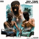 Blxckie – Big Time Sh’lappa ft. Lucasraps