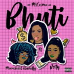 Ms Cosmo – Bhuti ft. Boity & Moonchild Sanelly