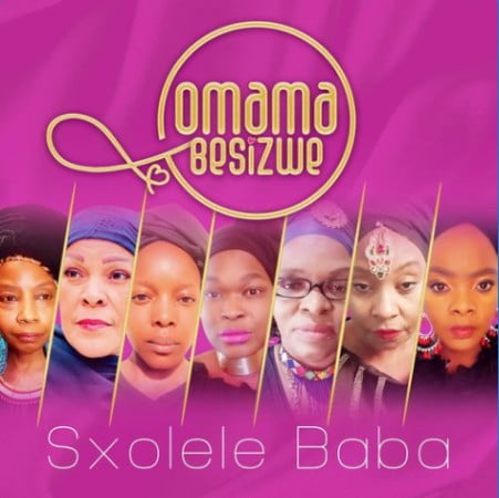 Omama Besizwe – Sxolele Baba