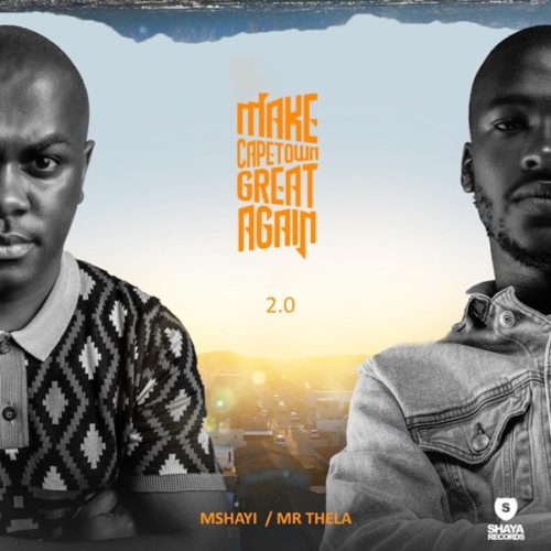 ALBUM: Mr Thela & Mshayi – Make Cape Town Great Again