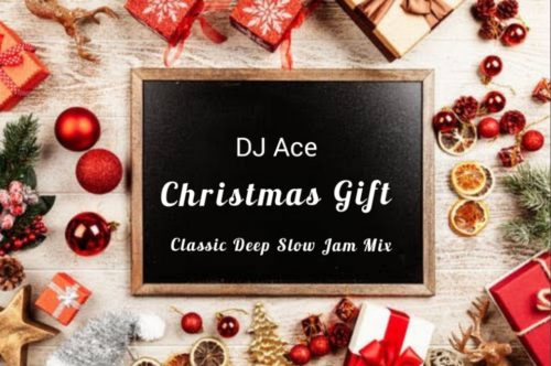 DJ Ace - Christmas Gift (Classic Deep Slow Jam Mix)