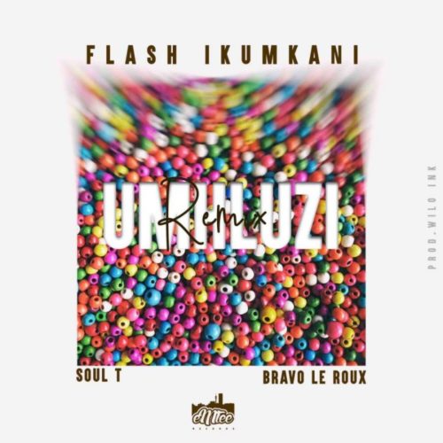 Flash Ikumkani- Mhluzi remix ft. Bravo Le Roux & Soul T iDyan