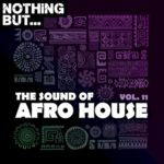 ALBUM: Nothing But – The Sound of Afro House, Vol. 11