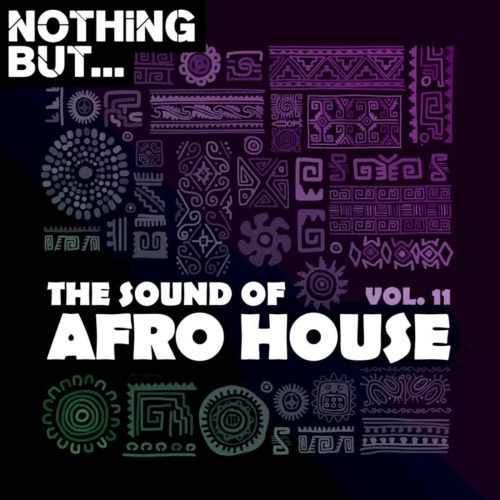 ALBUM: Nothing But - The Sound of Afro House, Vol. 11