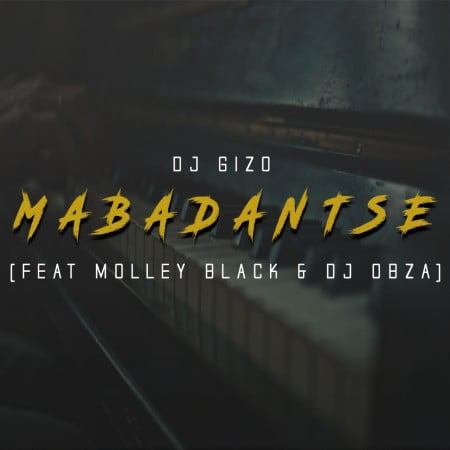 DJ Gizo – MabaDantse ft. Molley Black & DJ Obza