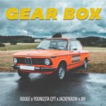Rouge – Gear Box ft. YoungstaCPT, Jackparow & Jay