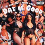 Kurzca – Dat Is Good ft. Nadia Nakai