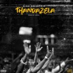 King Sweetkid – Thandazela 