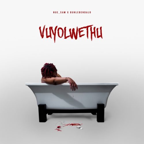 Nue Sam - Vuyolwethu ft. Buhlebendalo