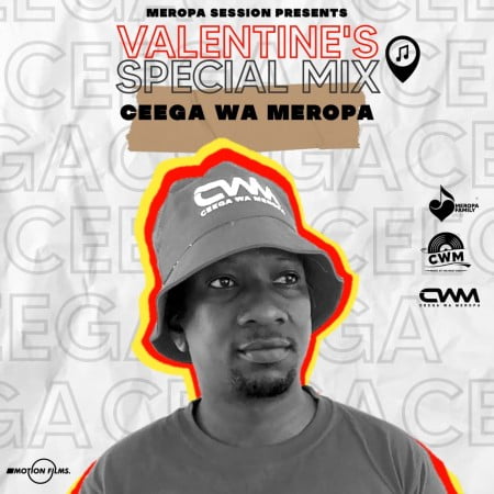 Ceega Wa Meropa – Valentine Special Mix 2021 (Love Lives Here)