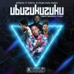 Spokes – Ubuzukuzuku ft. Papa Ghost, Pdot O & N’Veigh