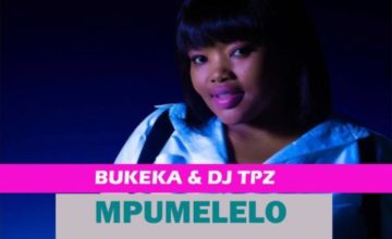 Bukeka & DJ Tpz – Mpumelelo
