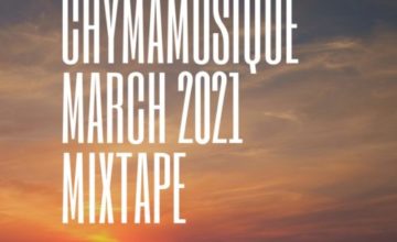 Chymamusique -  March 2021 Mixtape