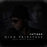 LaTique – High Priestess ft. Nelle Guess