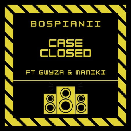 BosPianii – Case Closed ft. Gwyza & Mamiki