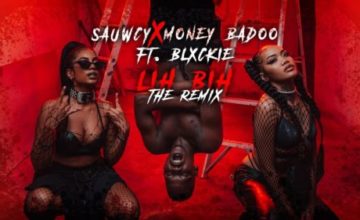 Sauwcy & Money Badoo - LiH BiH (Remix) ft. Blxckie