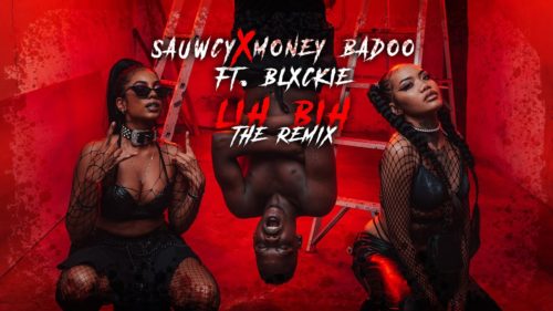 Sauwcy & Money Badoo - LiH BiH (Remix) ft. Blxckie