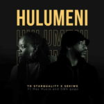 TO Starquality & Sekiwe – Hulumeni ft. Mas Musiq & DBN Gogo