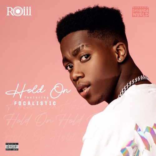 Roiii - Hold On ft. Focalistic