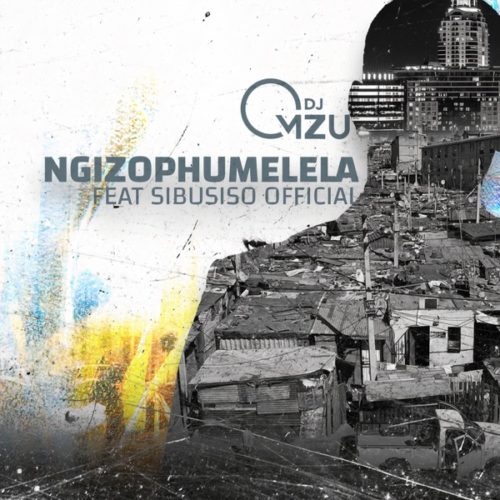 DJ Mzu - Ngizophumelela ft. Sibusiso